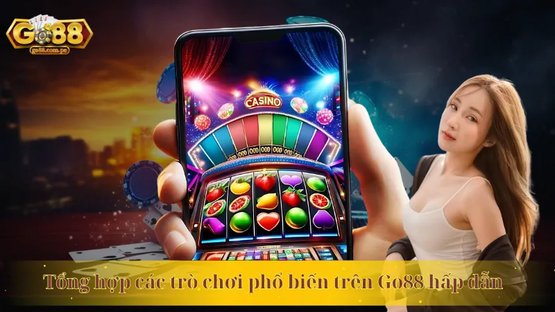 Tổng hợp các trò chơi phổ biến trên Go88 hấp dẫn