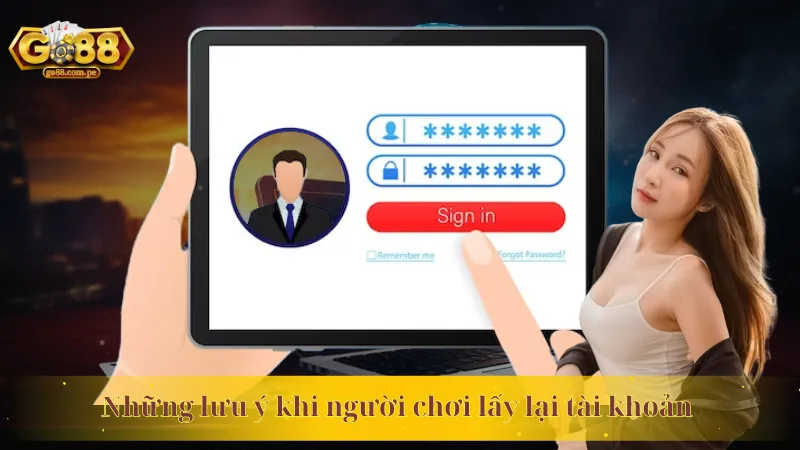 Những lưu ý khi người chơi lấy lại tài khoản