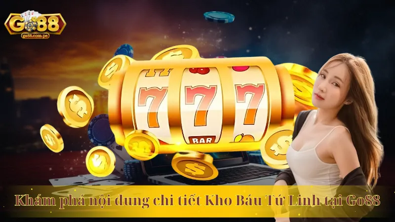 Khám phá nội dung chi tiết Kho Báu Tứ Linh tại Go88