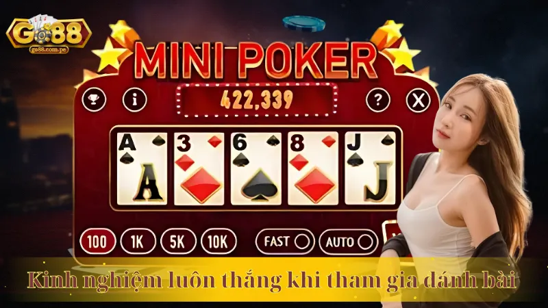 Kinh nghiệm luôn thắng khi tham gia đánh bài