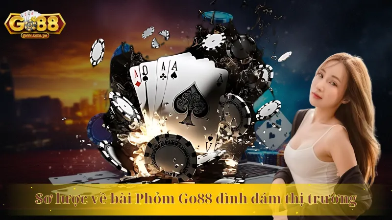 Sơ lược về trò chơi đánh Phỏm Go88 đình đám thị trường
